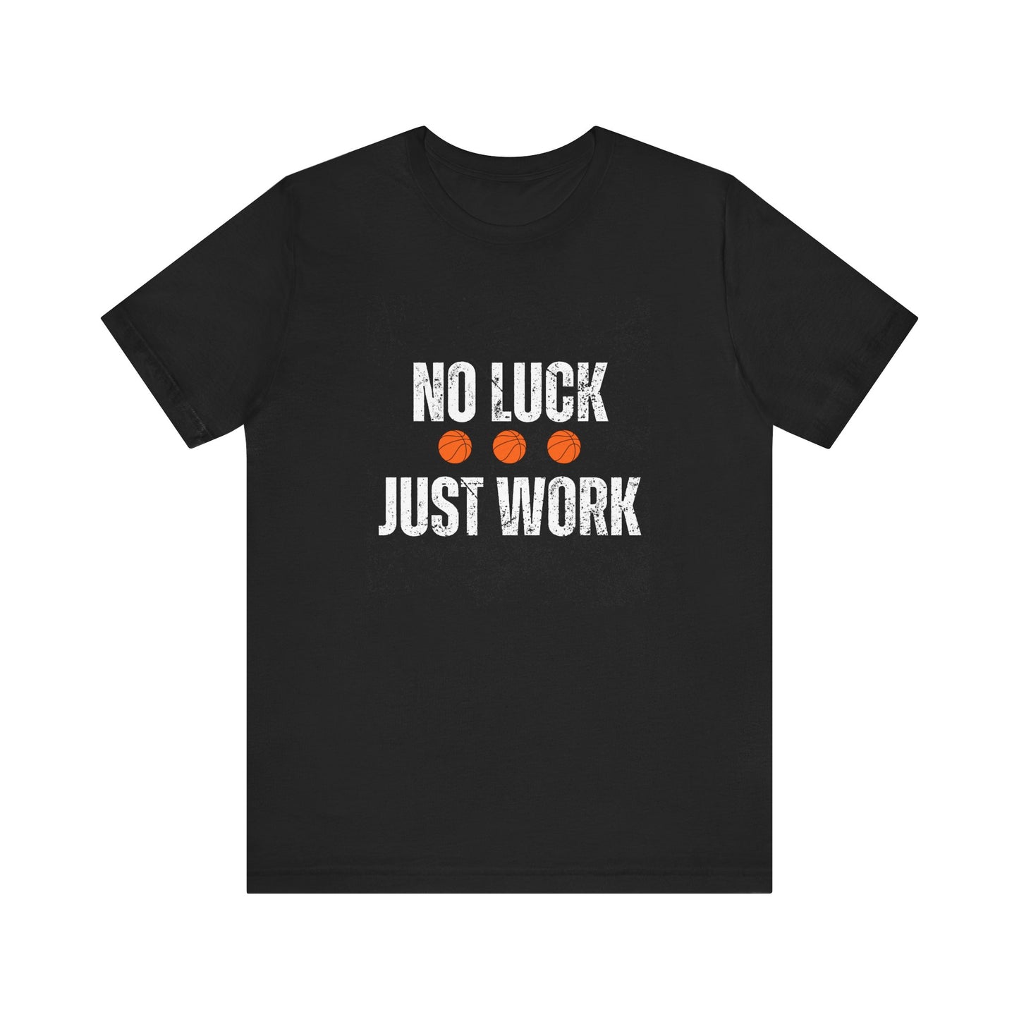 No Luck, Just Work