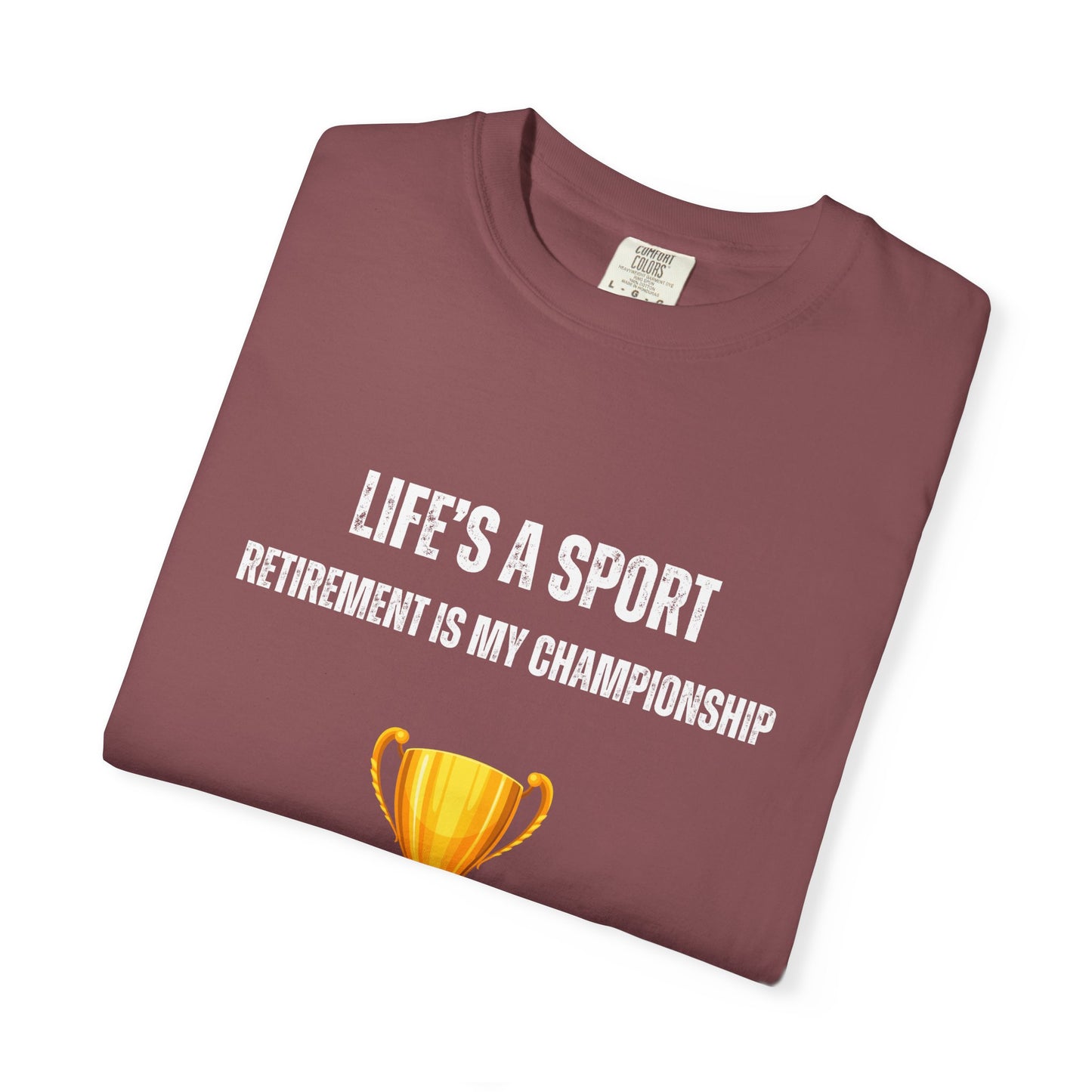 Life's a Sport, Retirement is my Championship
