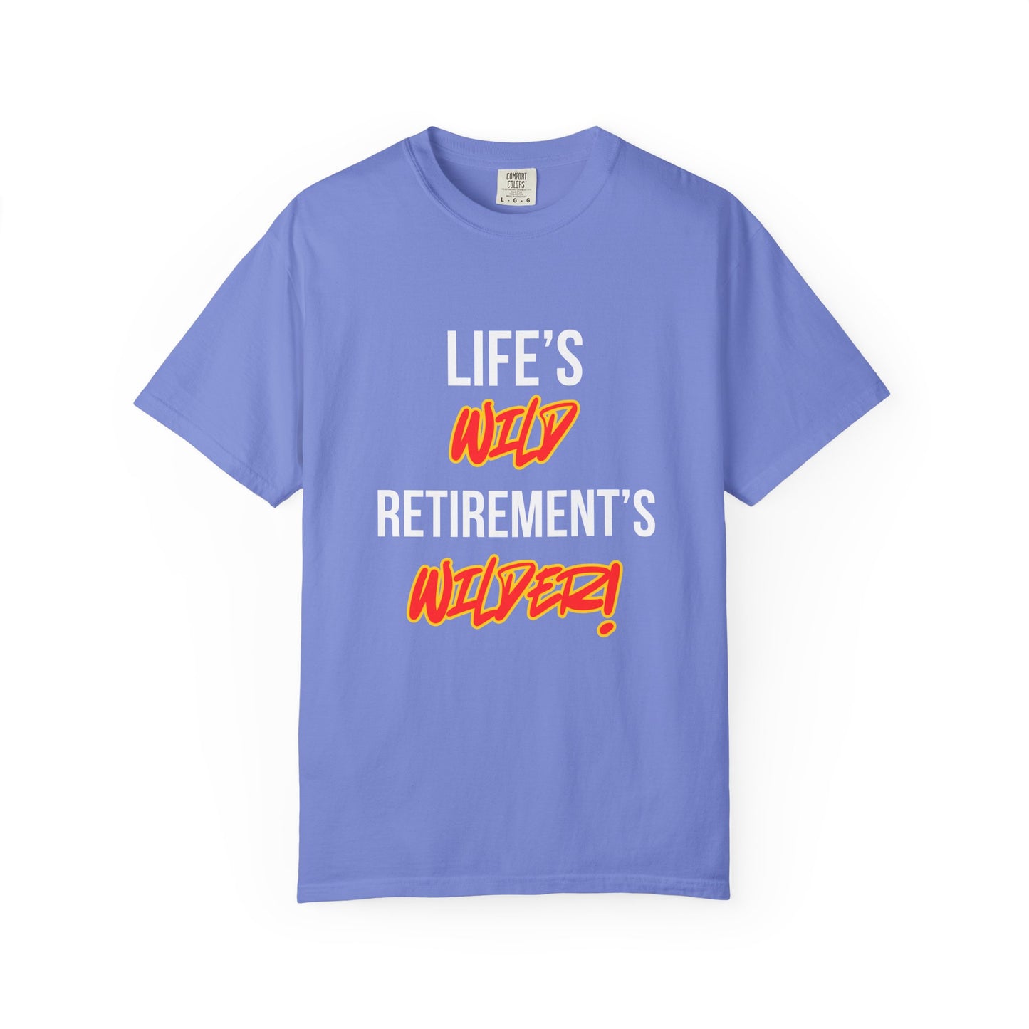 Life's Wild, Retirement's Wilder