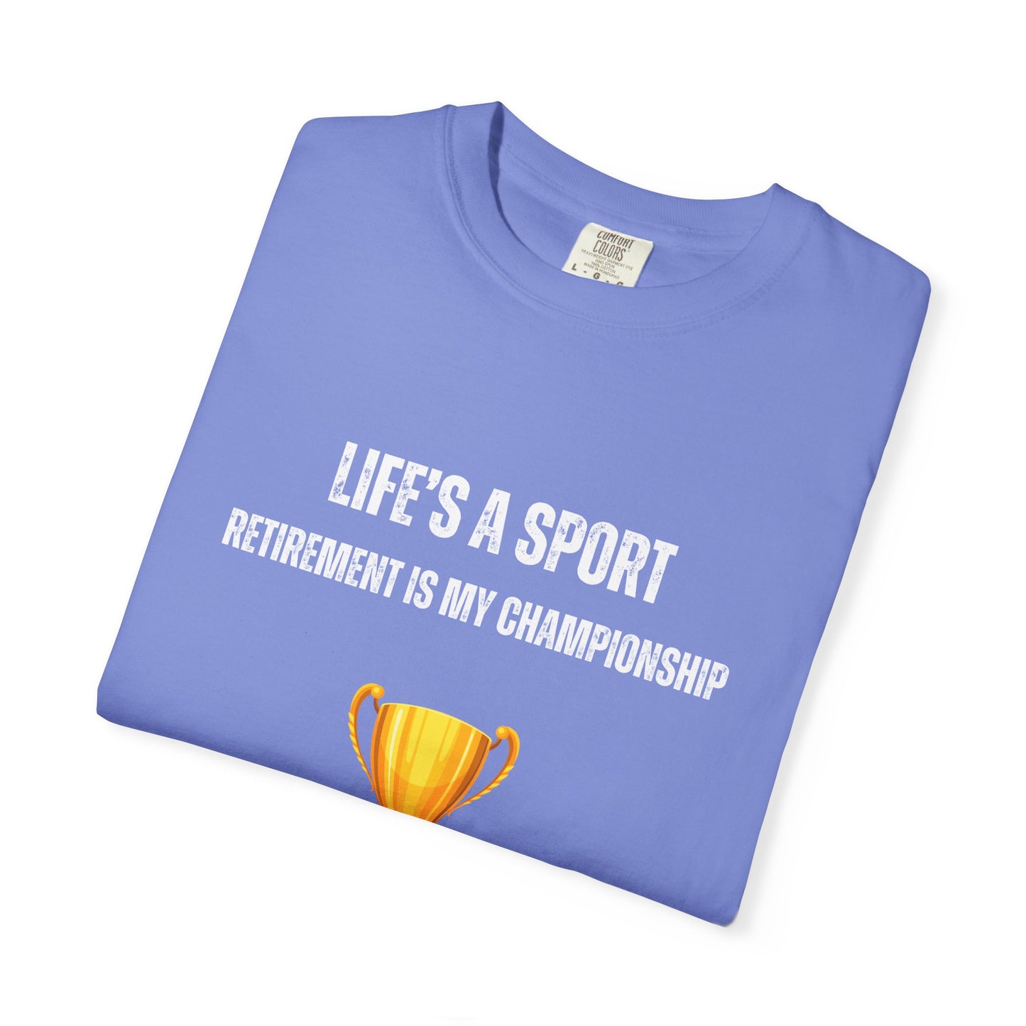 Life's a Sport, Retirement is my Championship