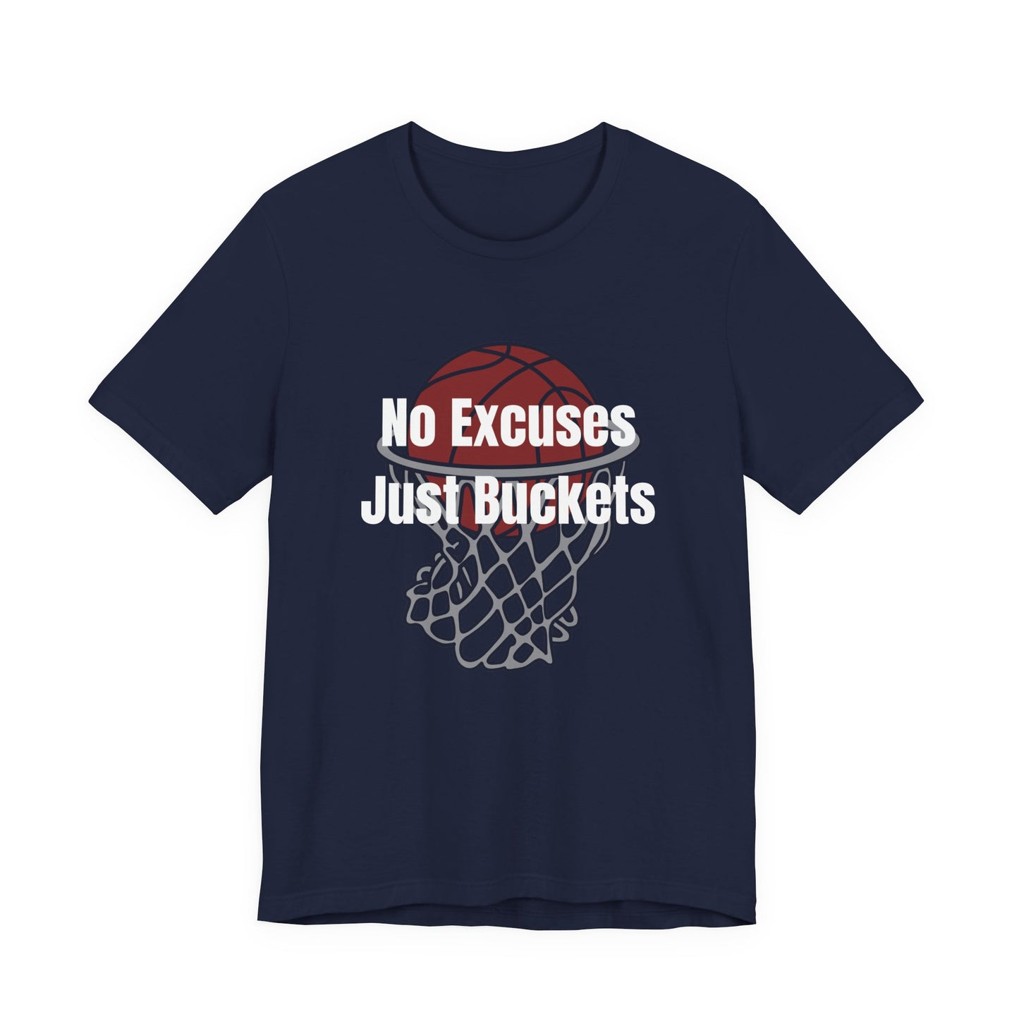 No Excuses, Just Buckets