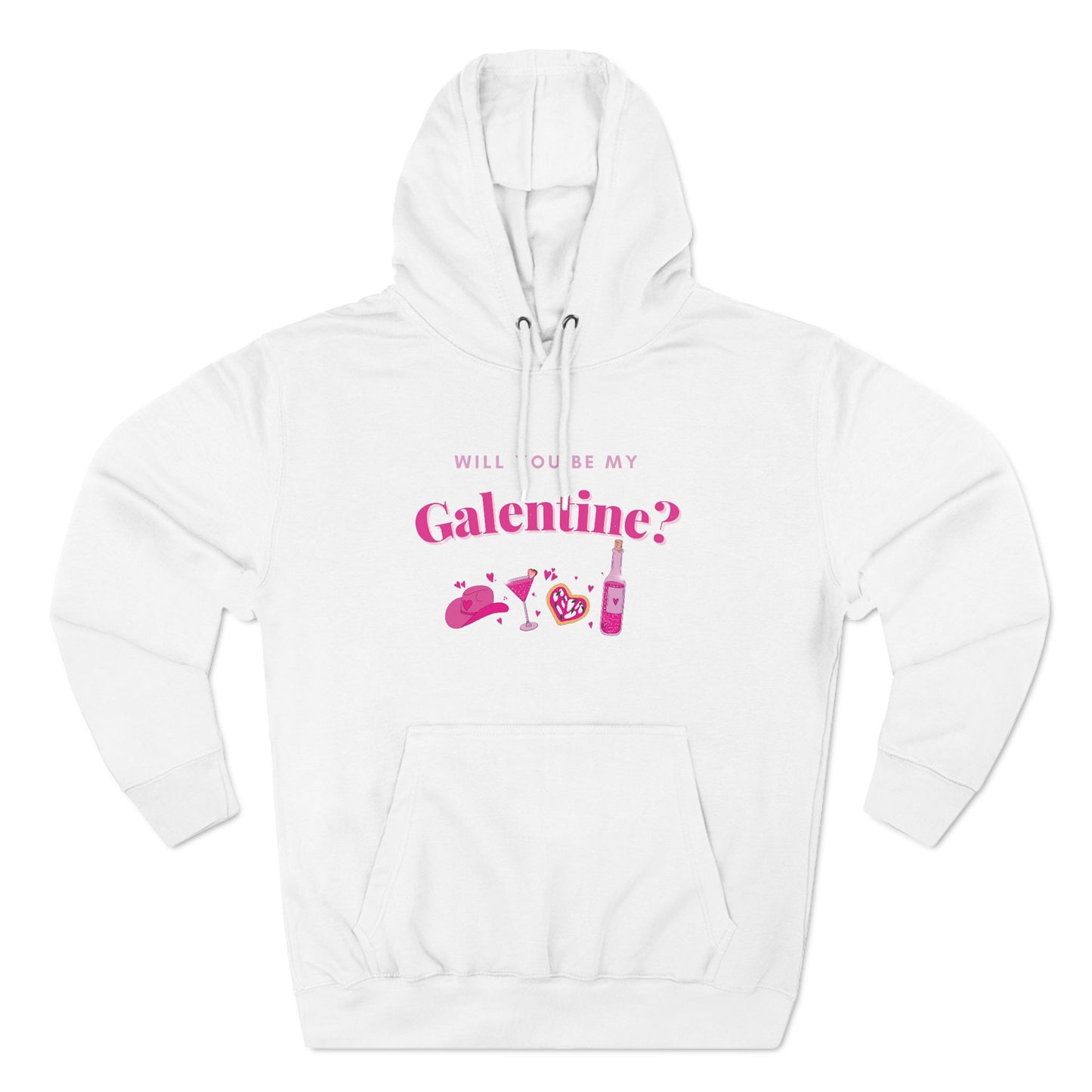 WILL YOU BE MY GALENTINE - FLEECE HOODIE