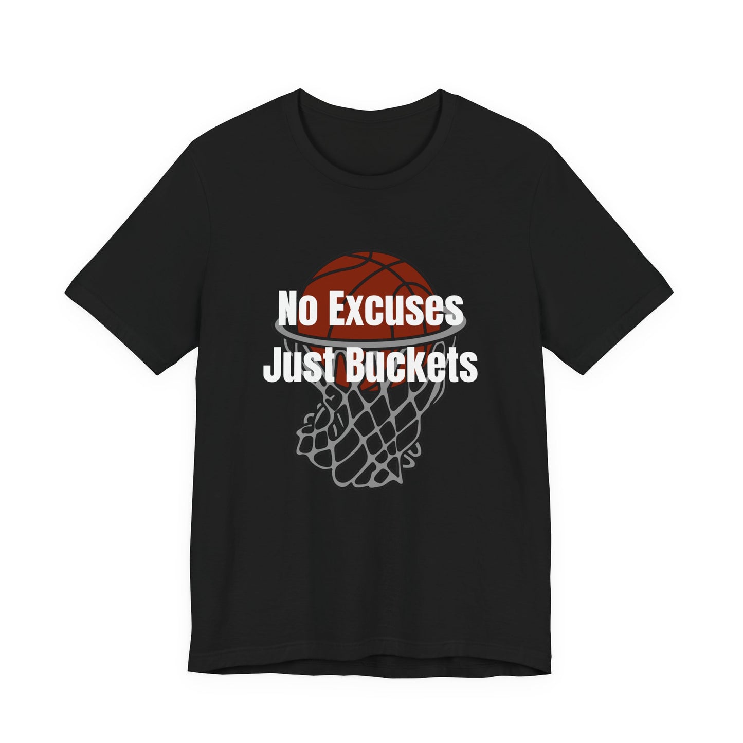 No Excuses, Just Buckets