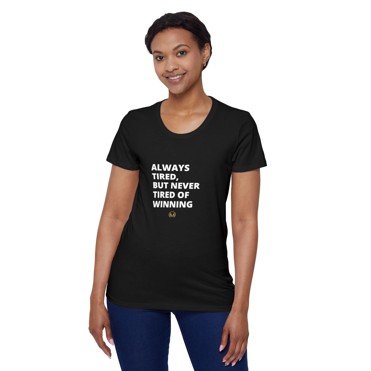 Always Tired but Never Tired of Winning Women's Short Sleeve Organic T-Shirt