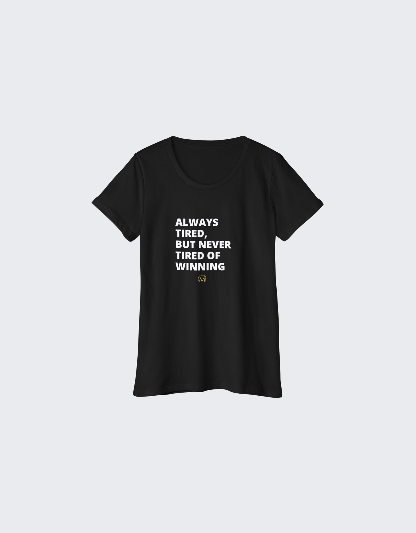 Always Tired but Never Tired of Winning Women's Short Sleeve Organic T-Shirt
