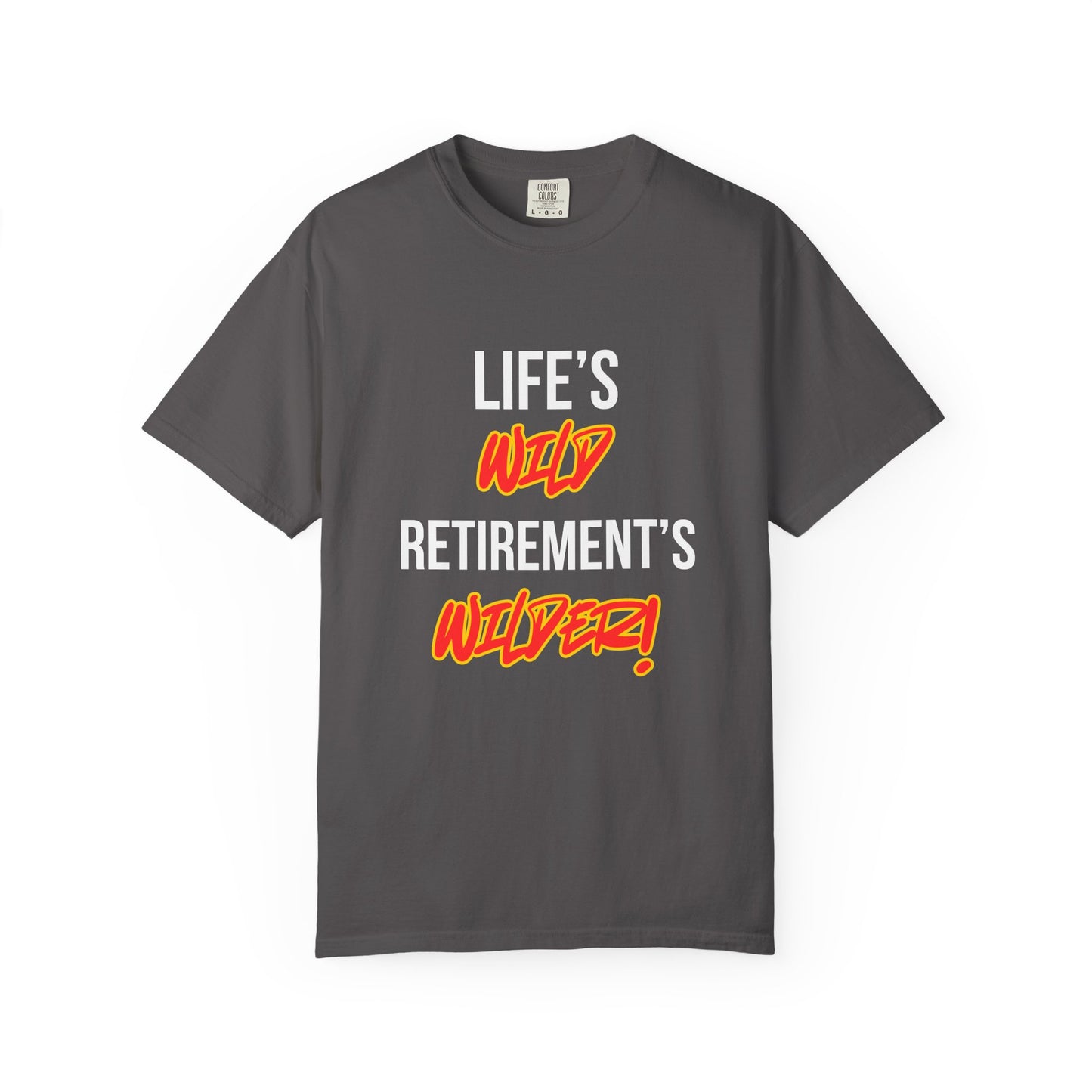 Life's Wild, Retirement's Wilder