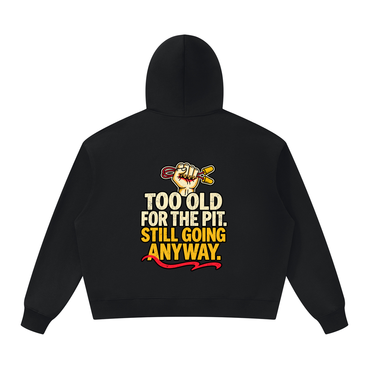 Too Old for the Pit Hoodie