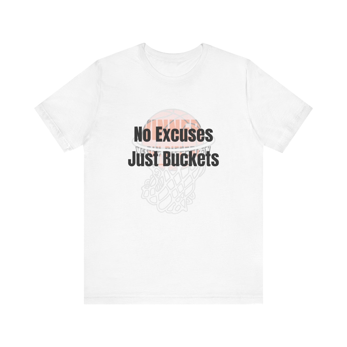 No Excuses, Just Buckets