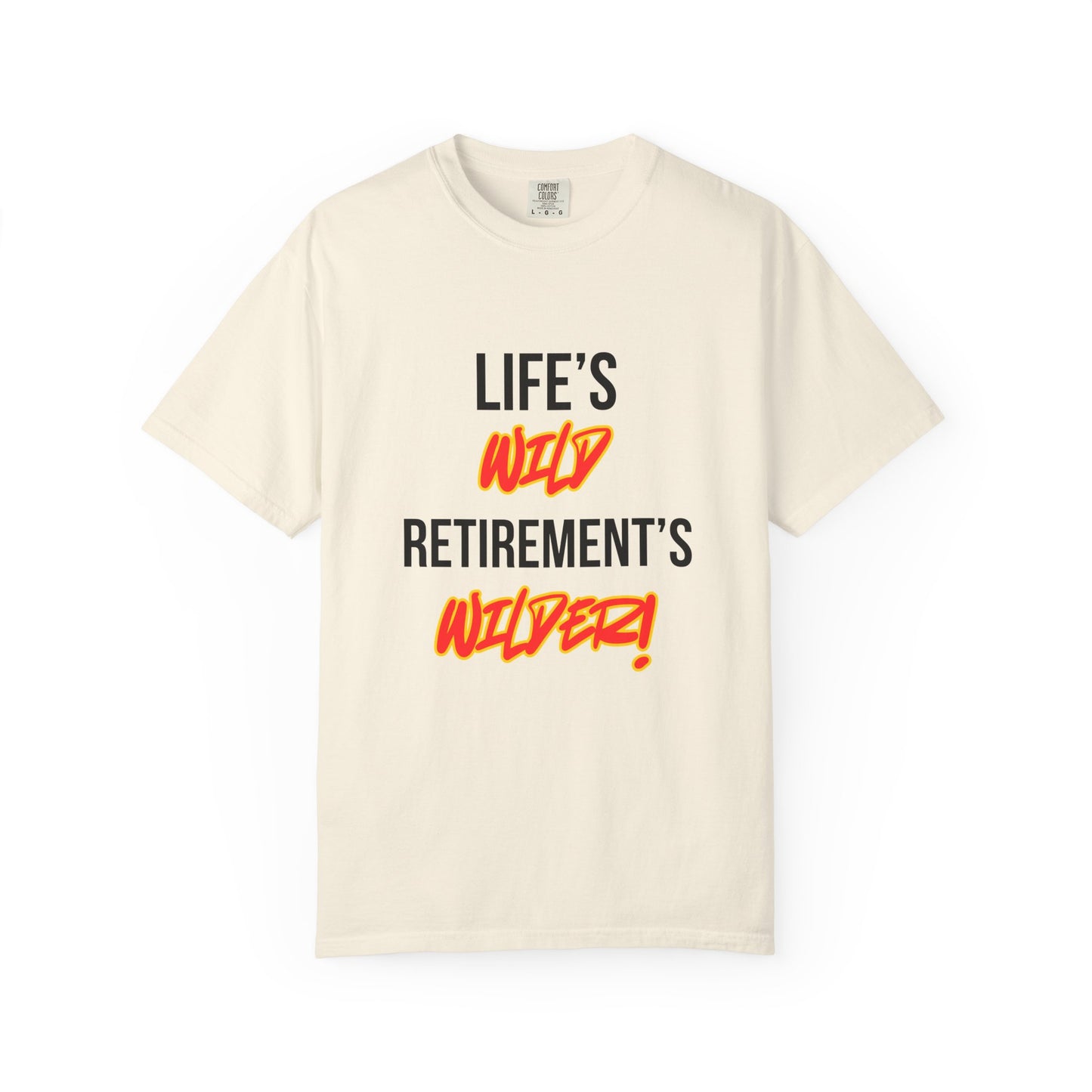 Life's Wild, Retirement's Wilder