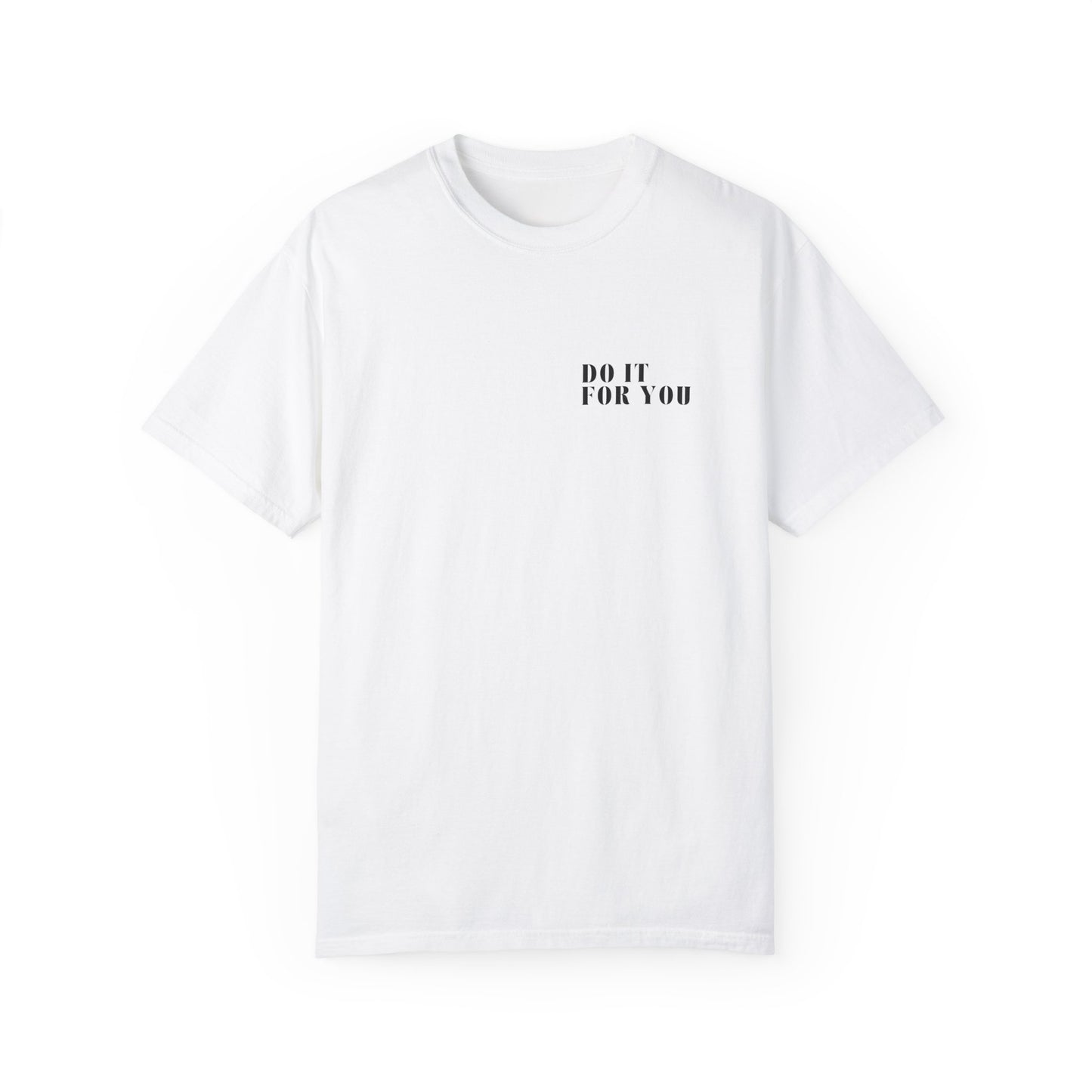 DO IT FOR YOU TEE