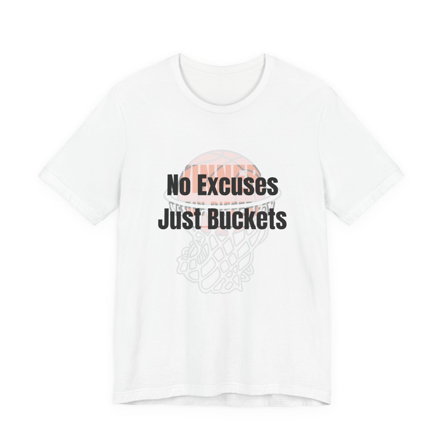 No Excuses, Just Buckets
