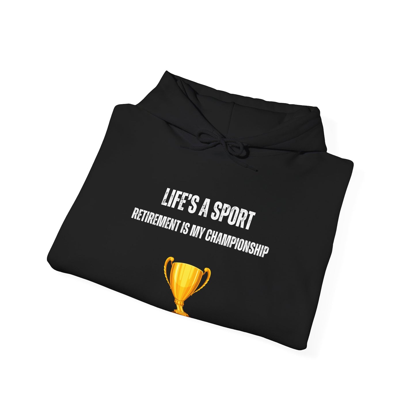 Life's a Sport, Retirement is my Championship
