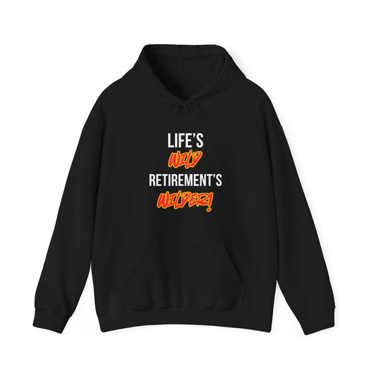 Life's Wild, Retirement's Wilder