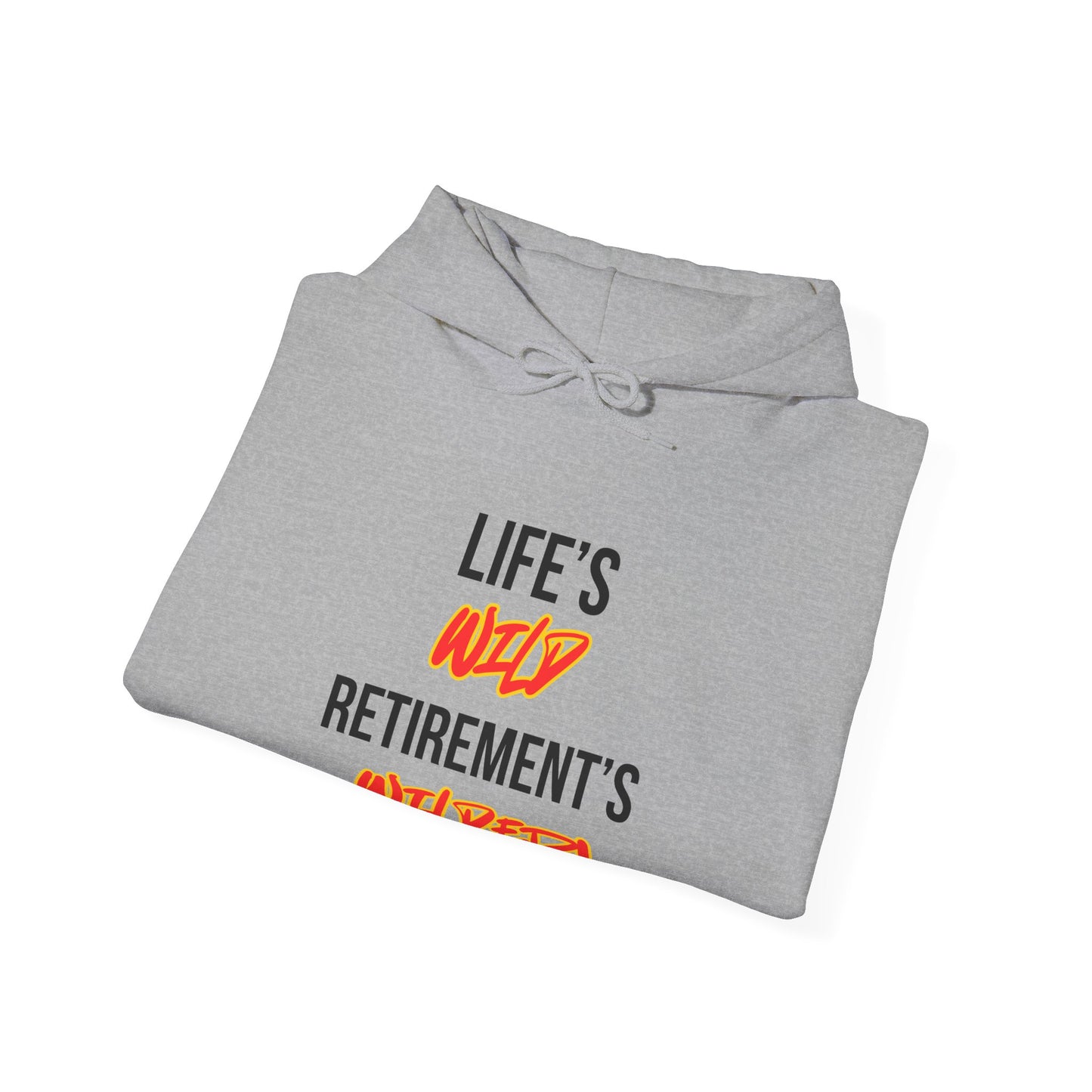 Life's Wild, Retirement's Wilder
