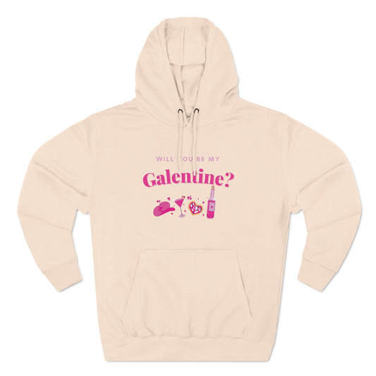 WILL YOU BE MY GALENTINE - FLEECE HOODIE