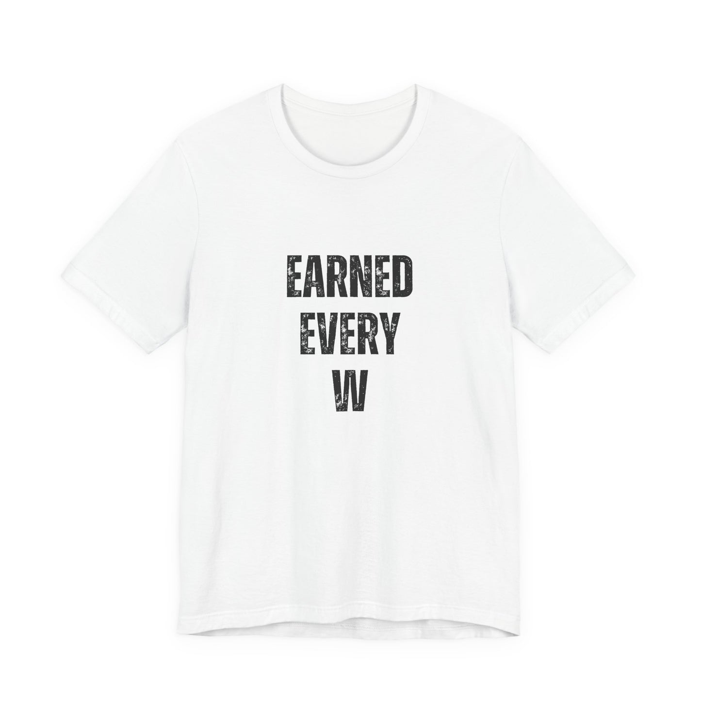Earned Every W