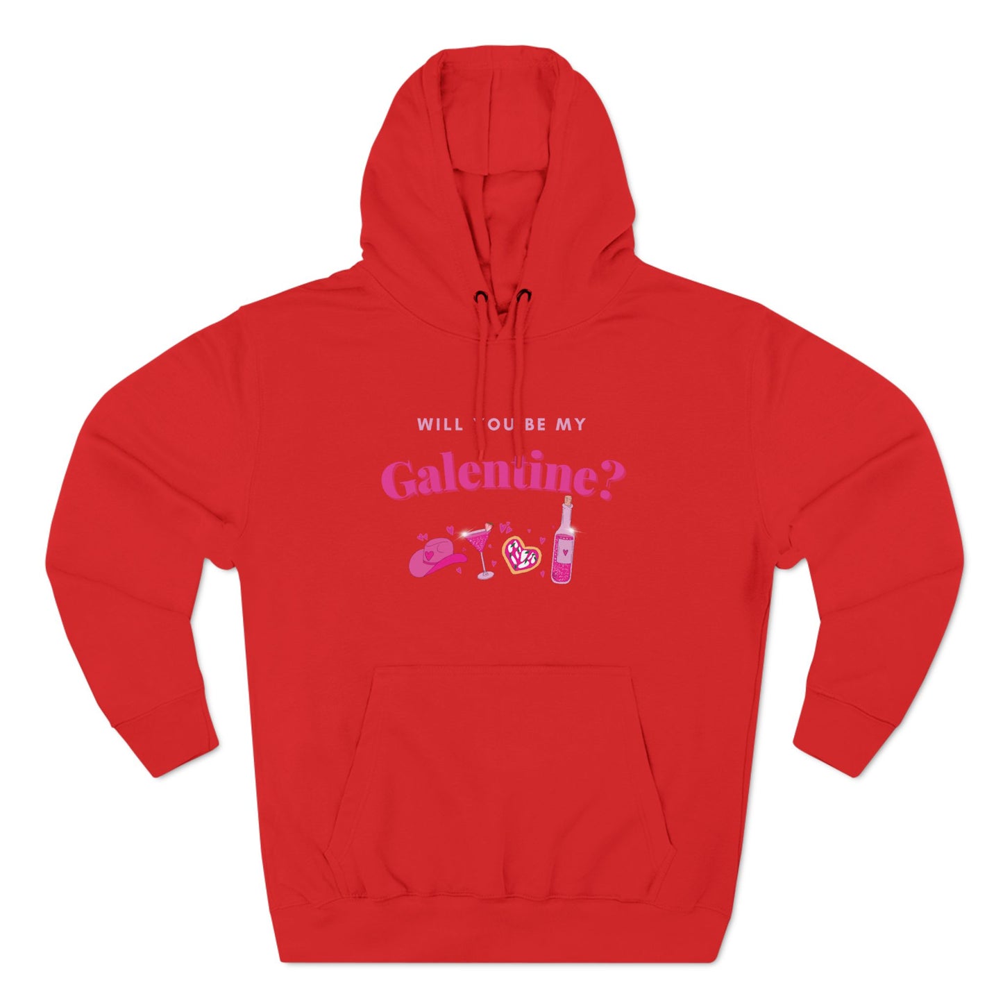WILL YOU BE MY GALENTINE - FLEECE HOODIE