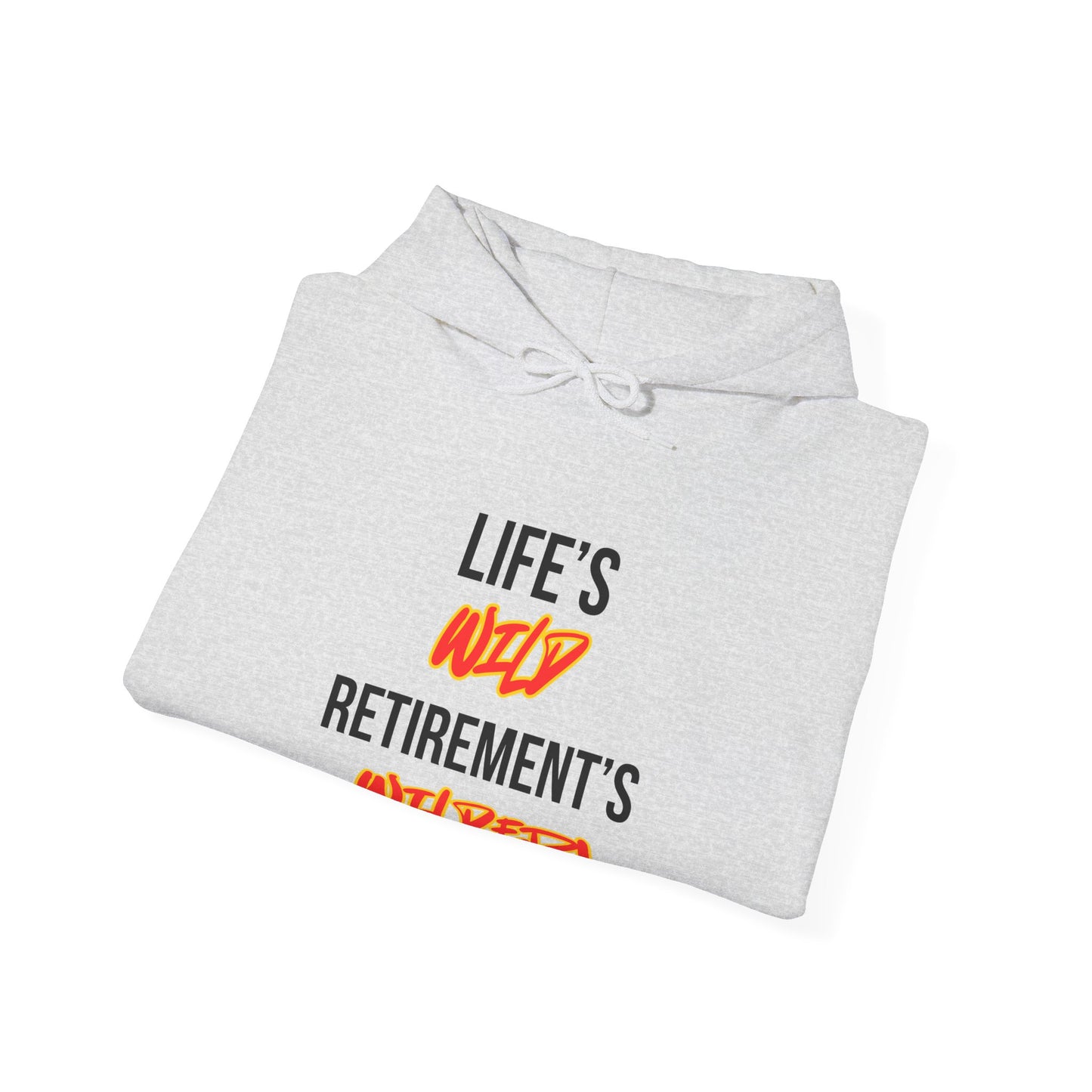 Life's Wild, Retirement's Wilder