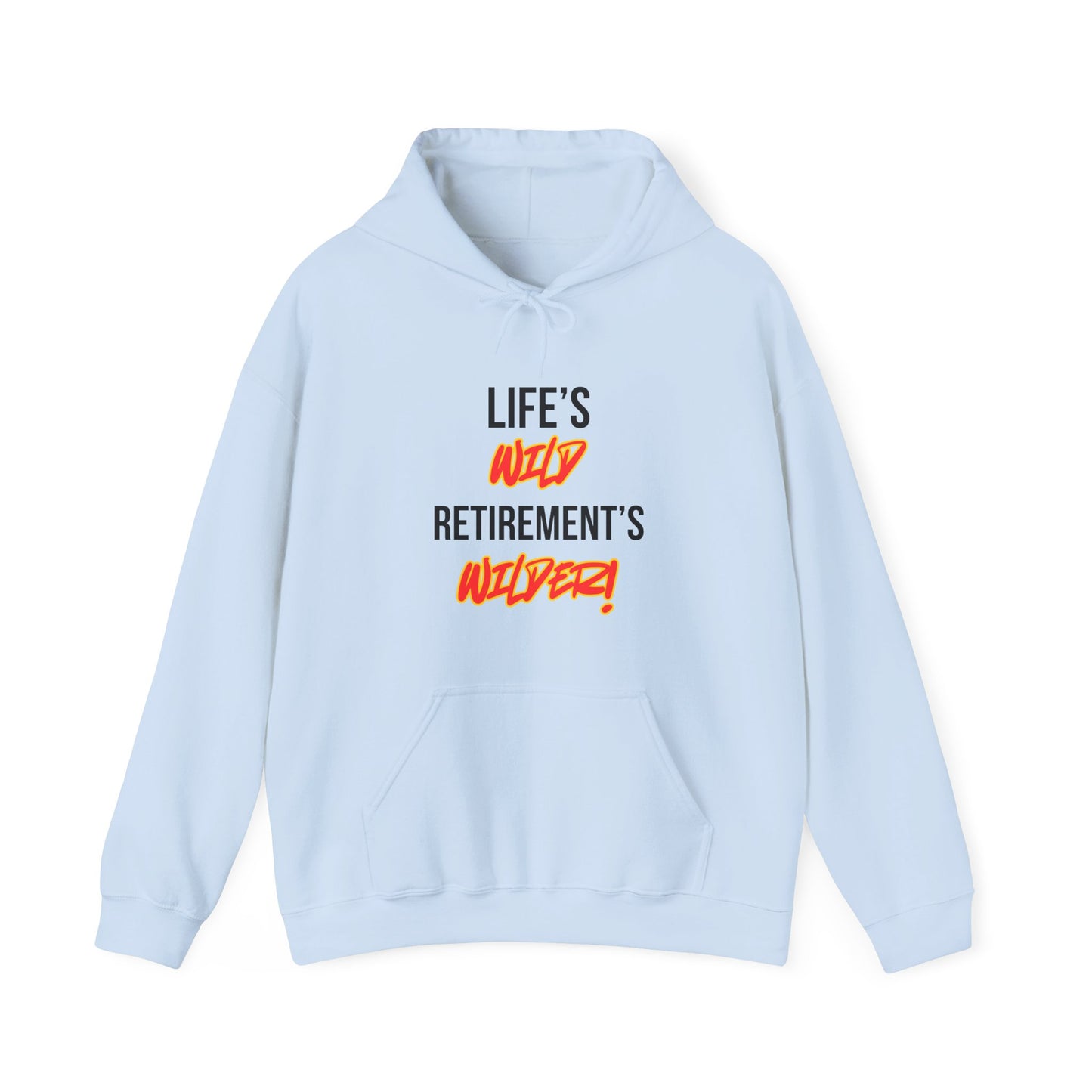 Life's Wild, Retirement's Wilder
