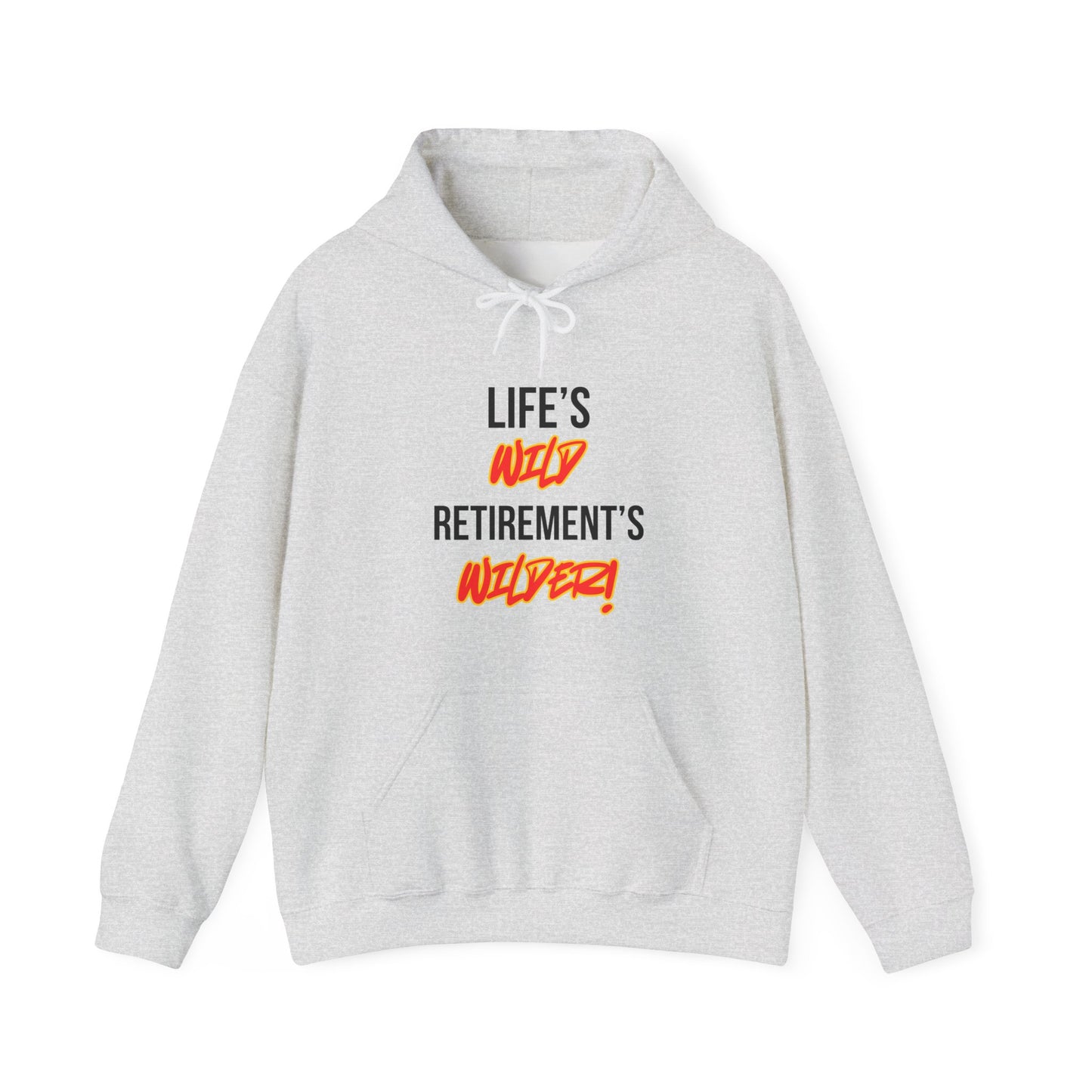 Life's Wild, Retirement's Wilder