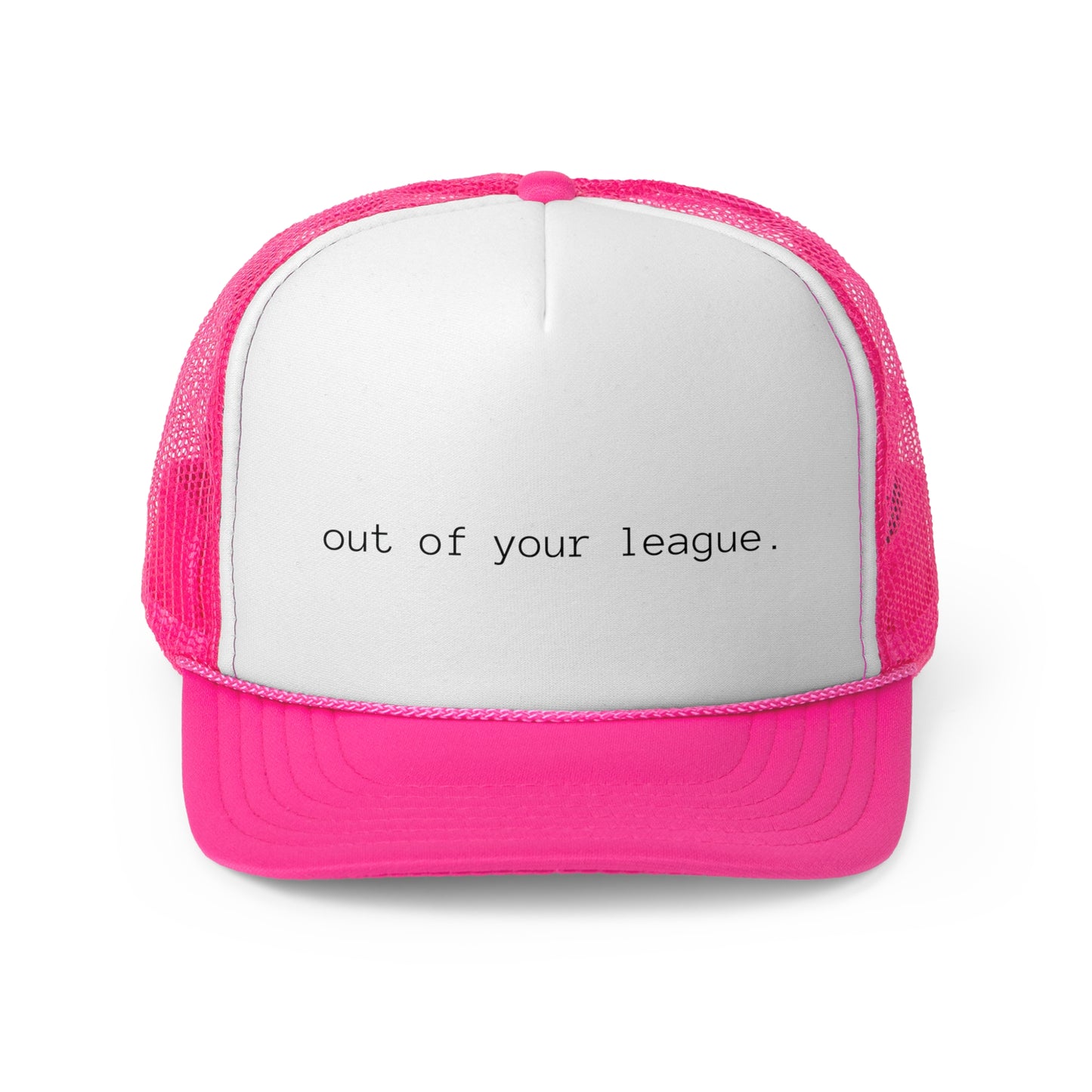 OUT OF YOUR LEAGUE - TRUCKER CAP