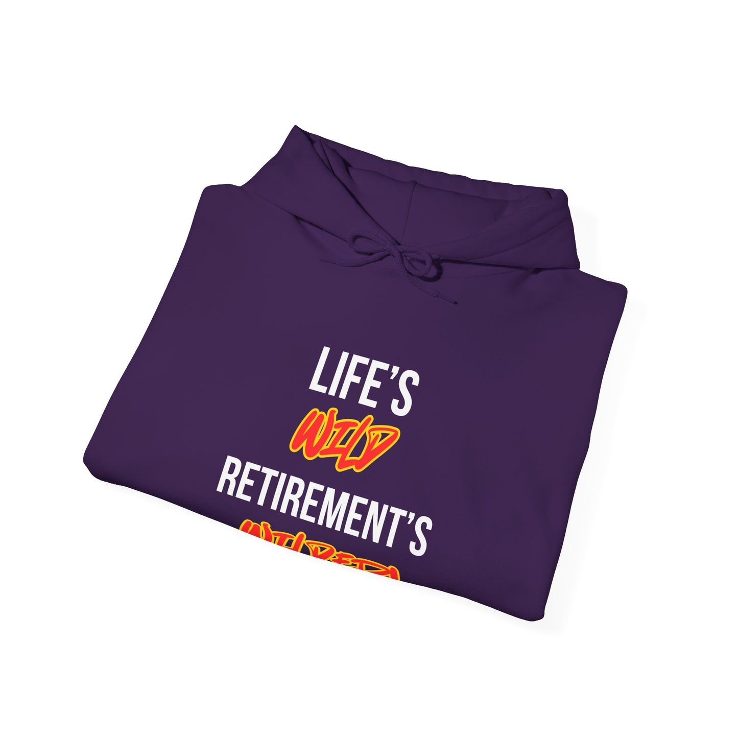 Life's Wild, Retirement's Wilder