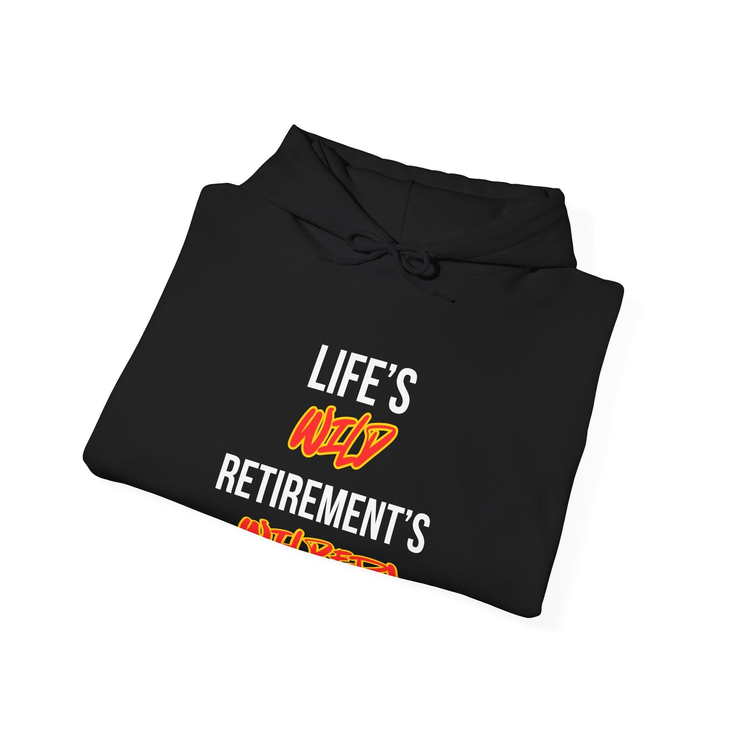 Life's Wild, Retirement's Wilder