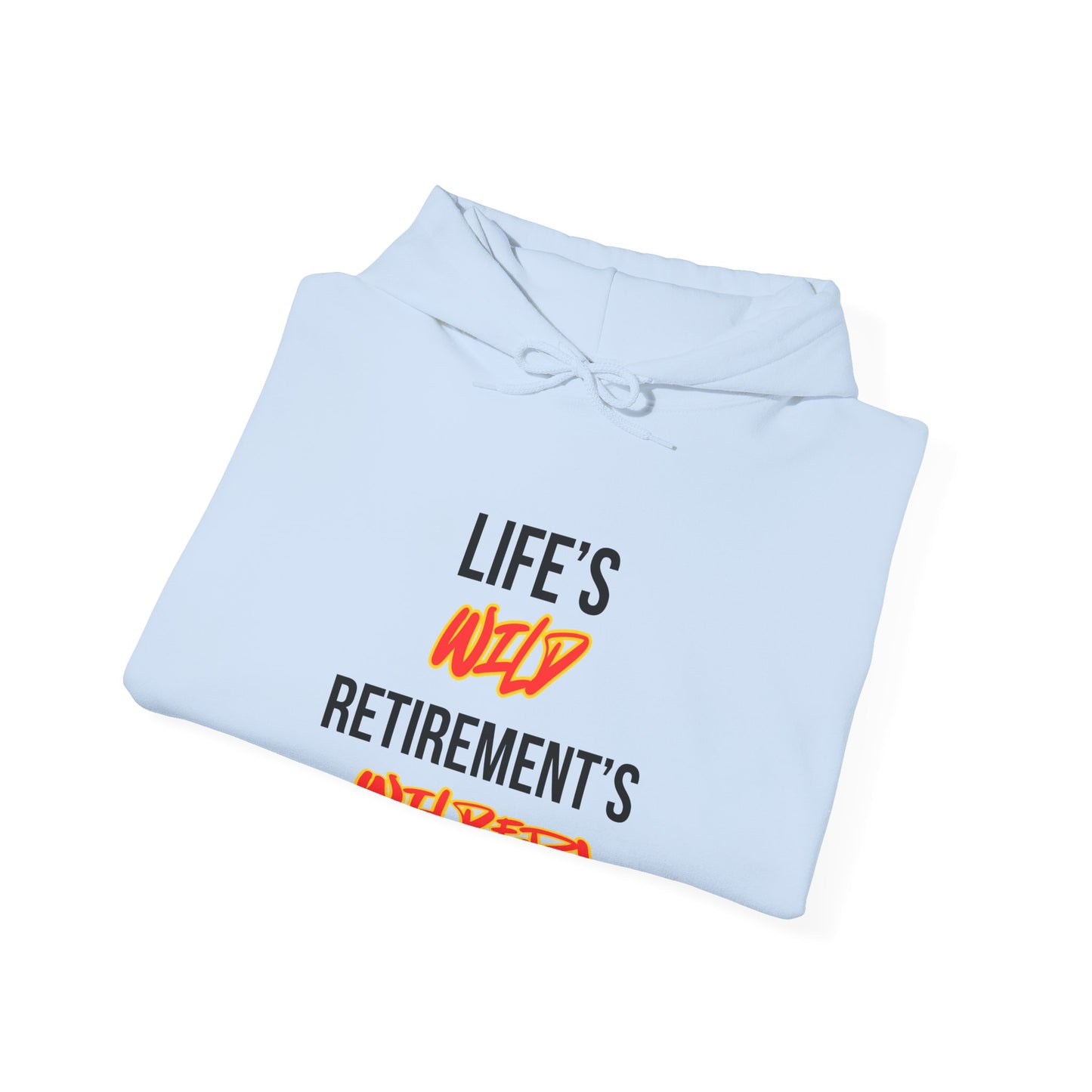 Life's Wild, Retirement's Wilder