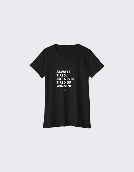 Always Tired but Never Tired of Winning Women's Short Sleeve Organic T-Shirt