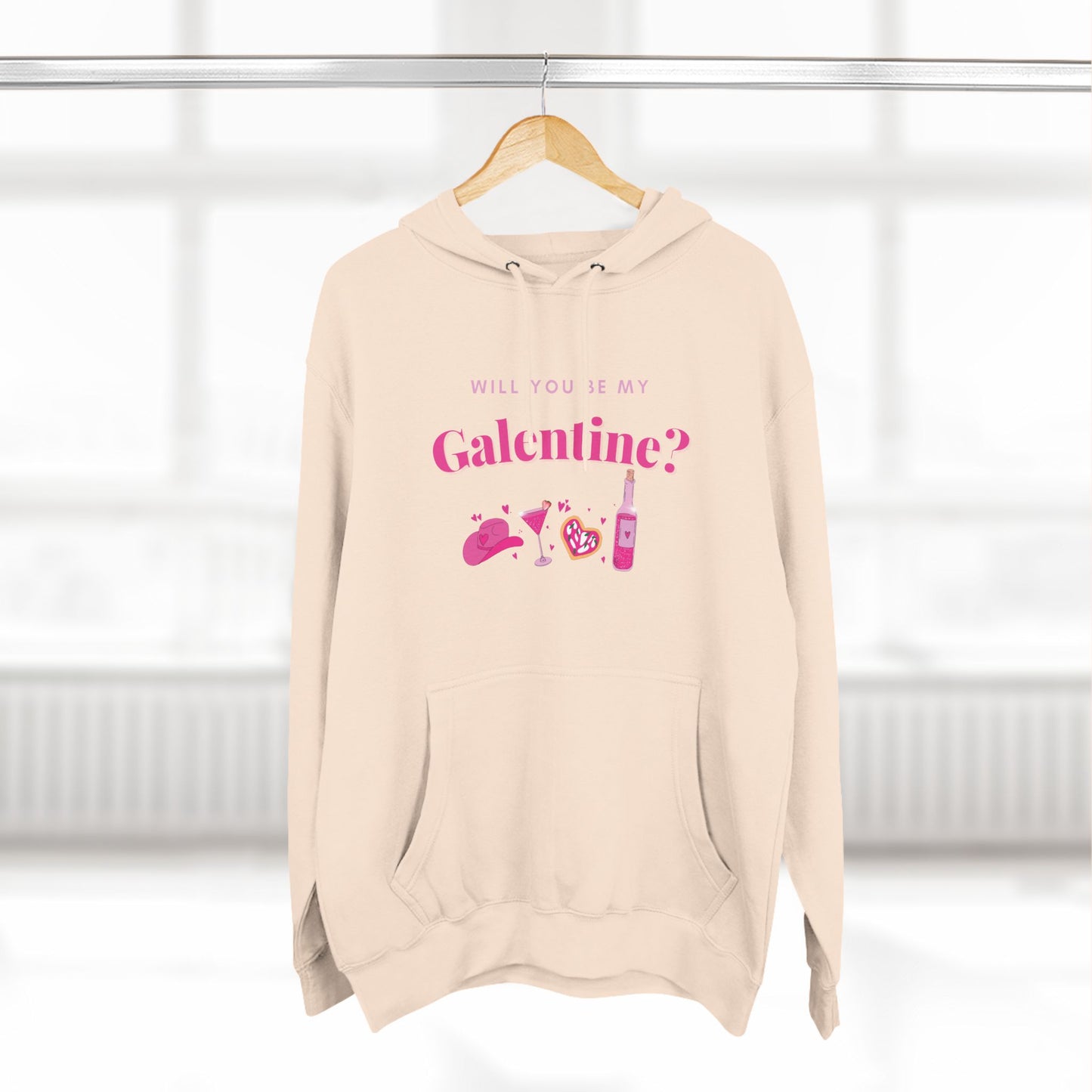 WILL YOU BE MY GALENTINE - FLEECE HOODIE