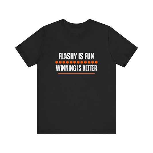 Flashy is Fun, Winning is Better