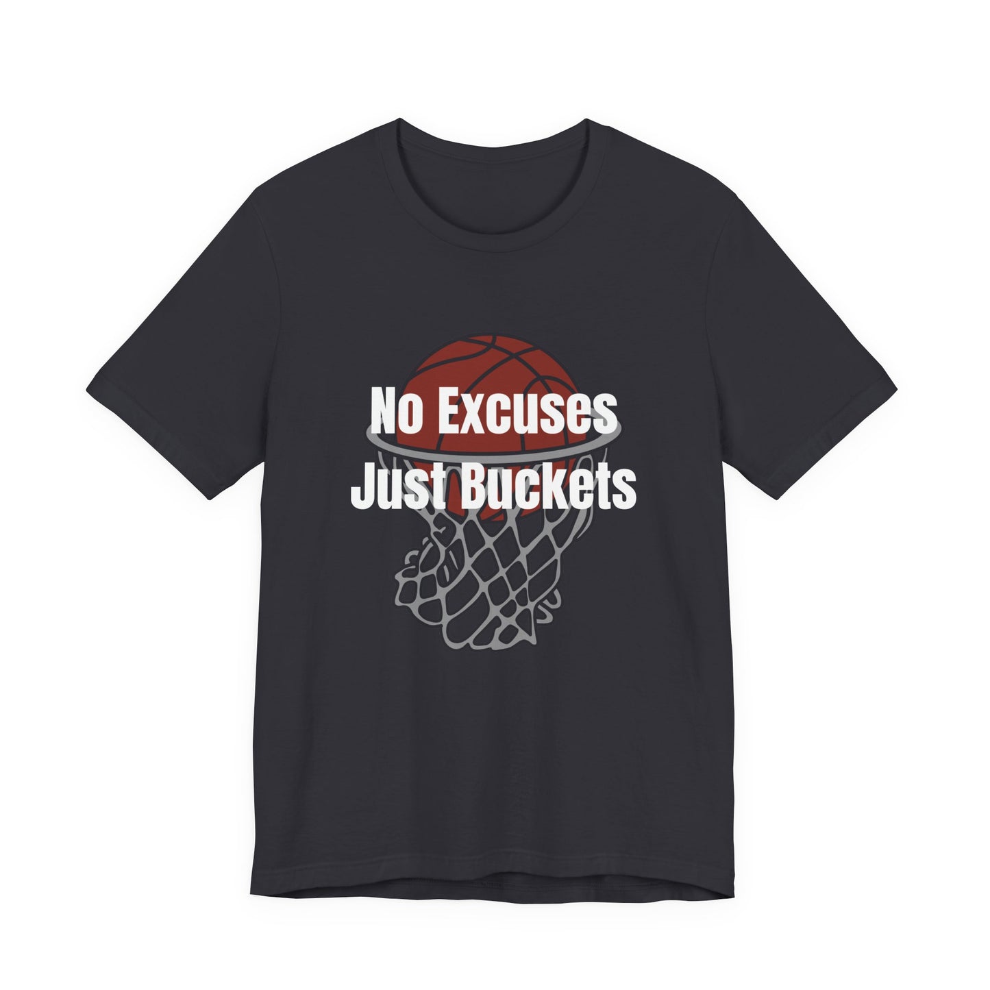 No Excuses, Just Buckets
