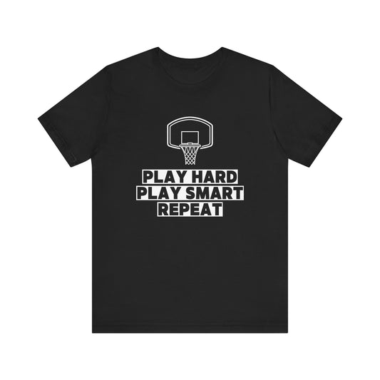Play Hard, Play Smart, Repeat