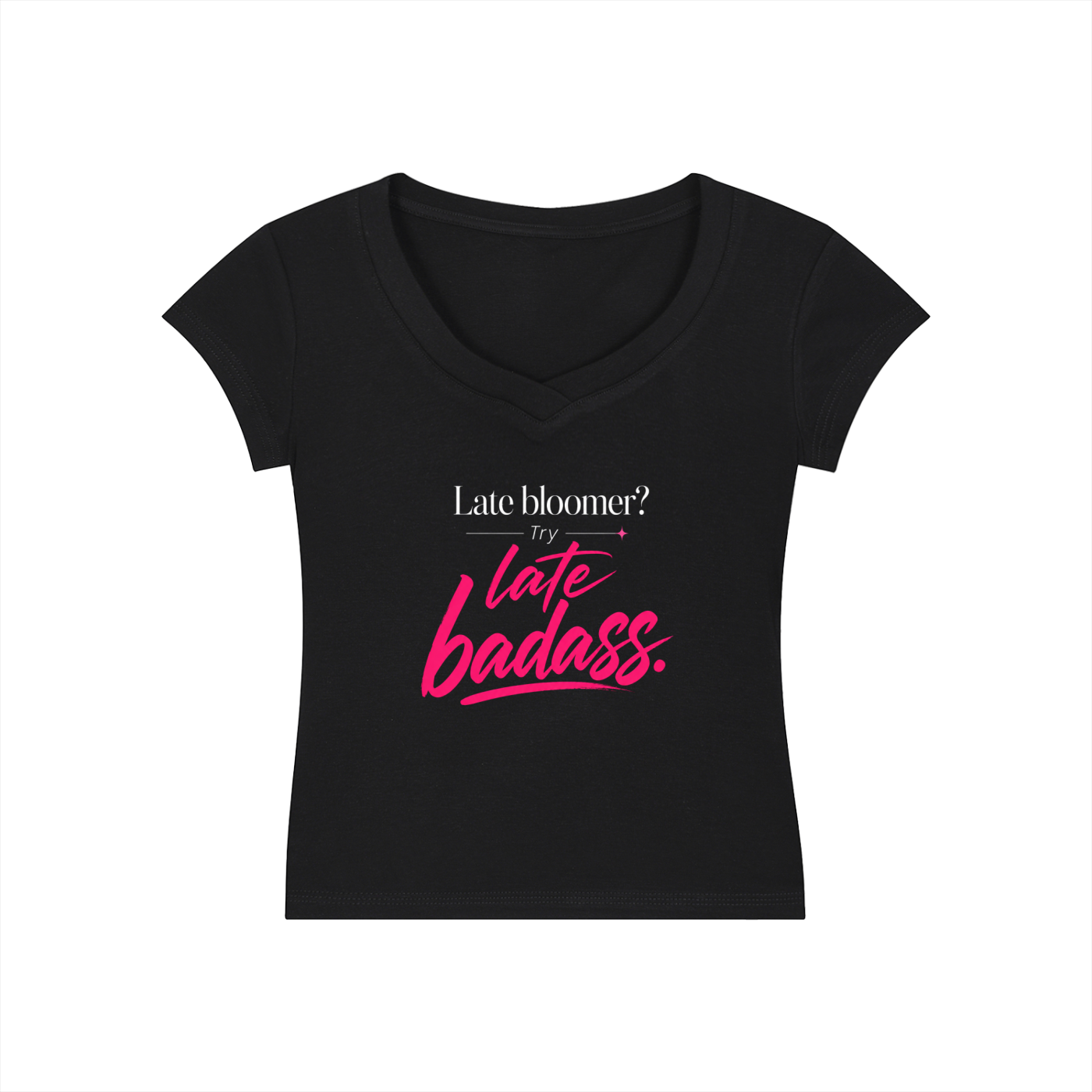 Late Bloomer. Try Late Badass.