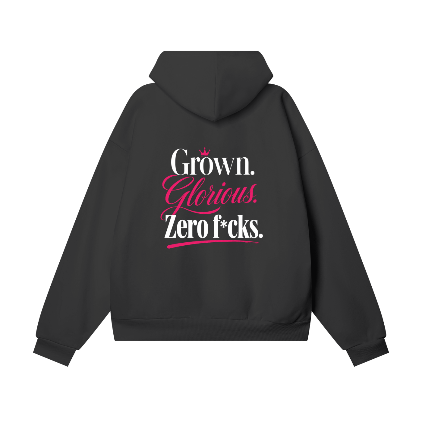 Grown. Glorious. Zero F*cks.