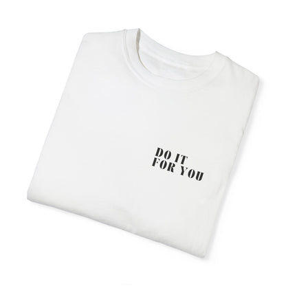 DO IT FOR YOU TEE