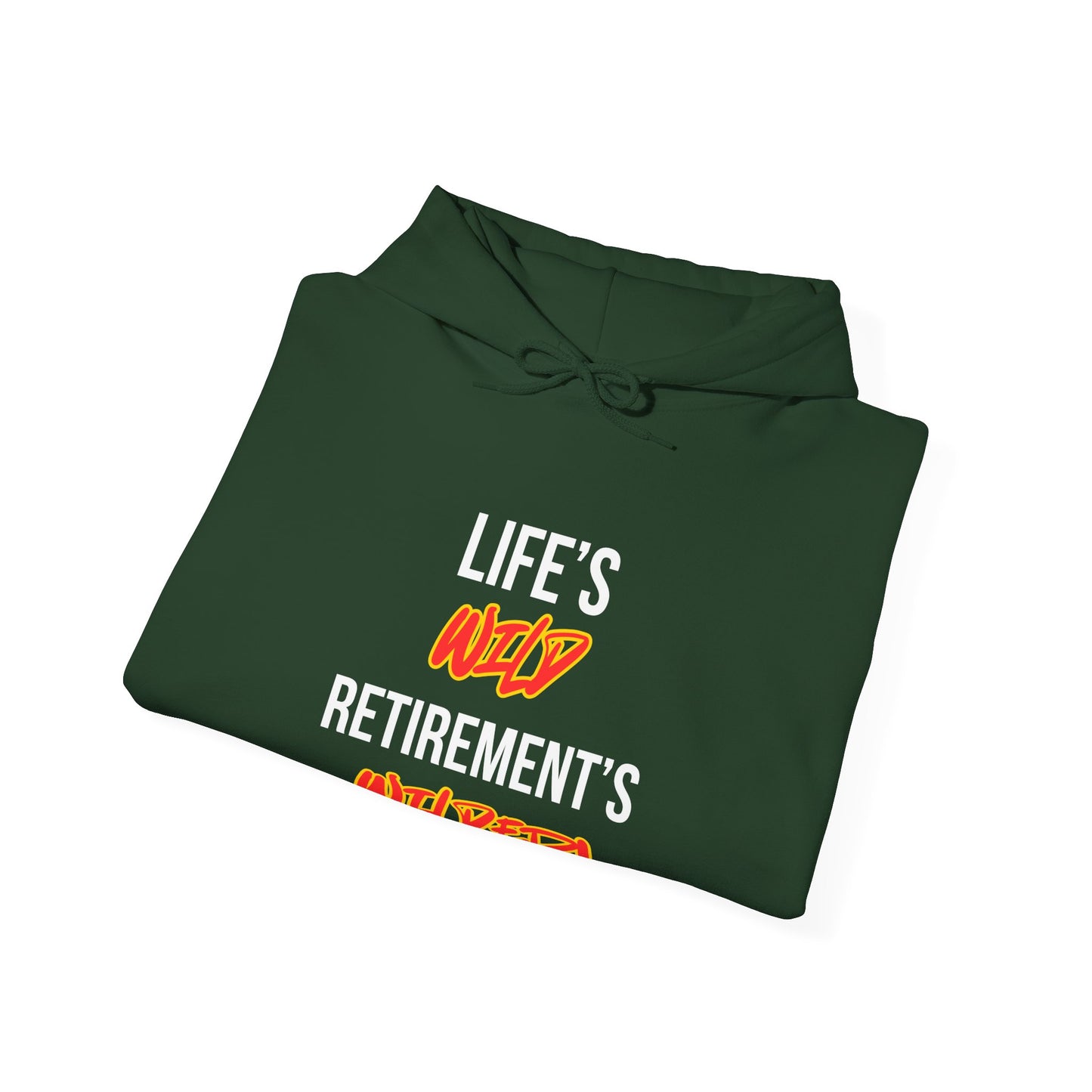Life's Wild, Retirement's Wilder