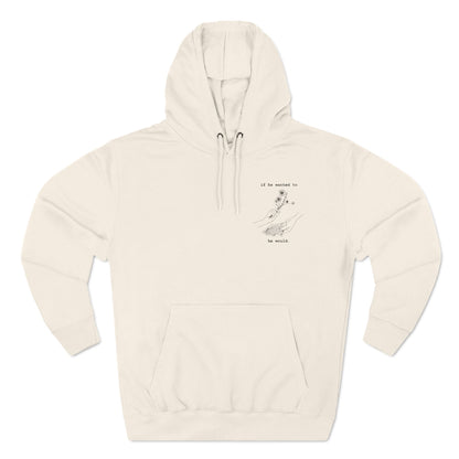 IF HE WANTED TO HE WOULD FLEECE HOODIE