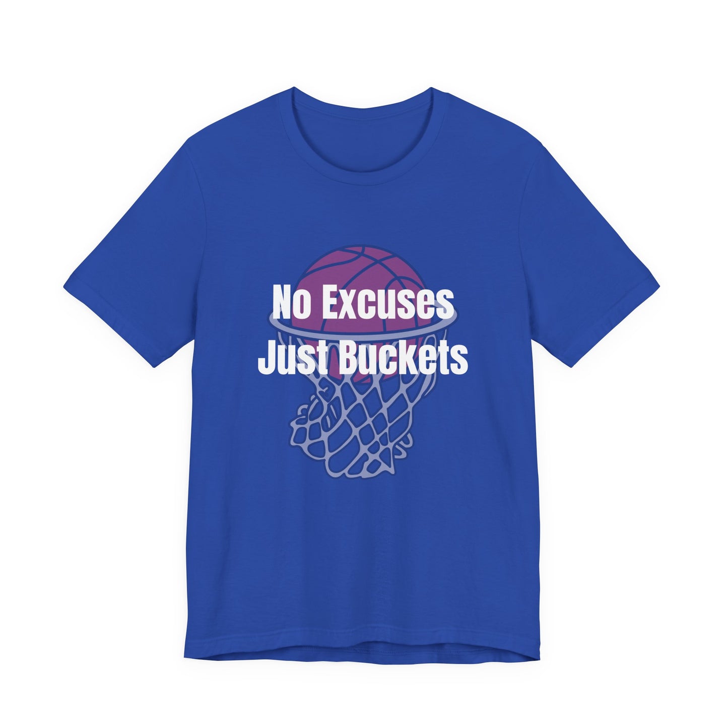 No Excuses, Just Buckets