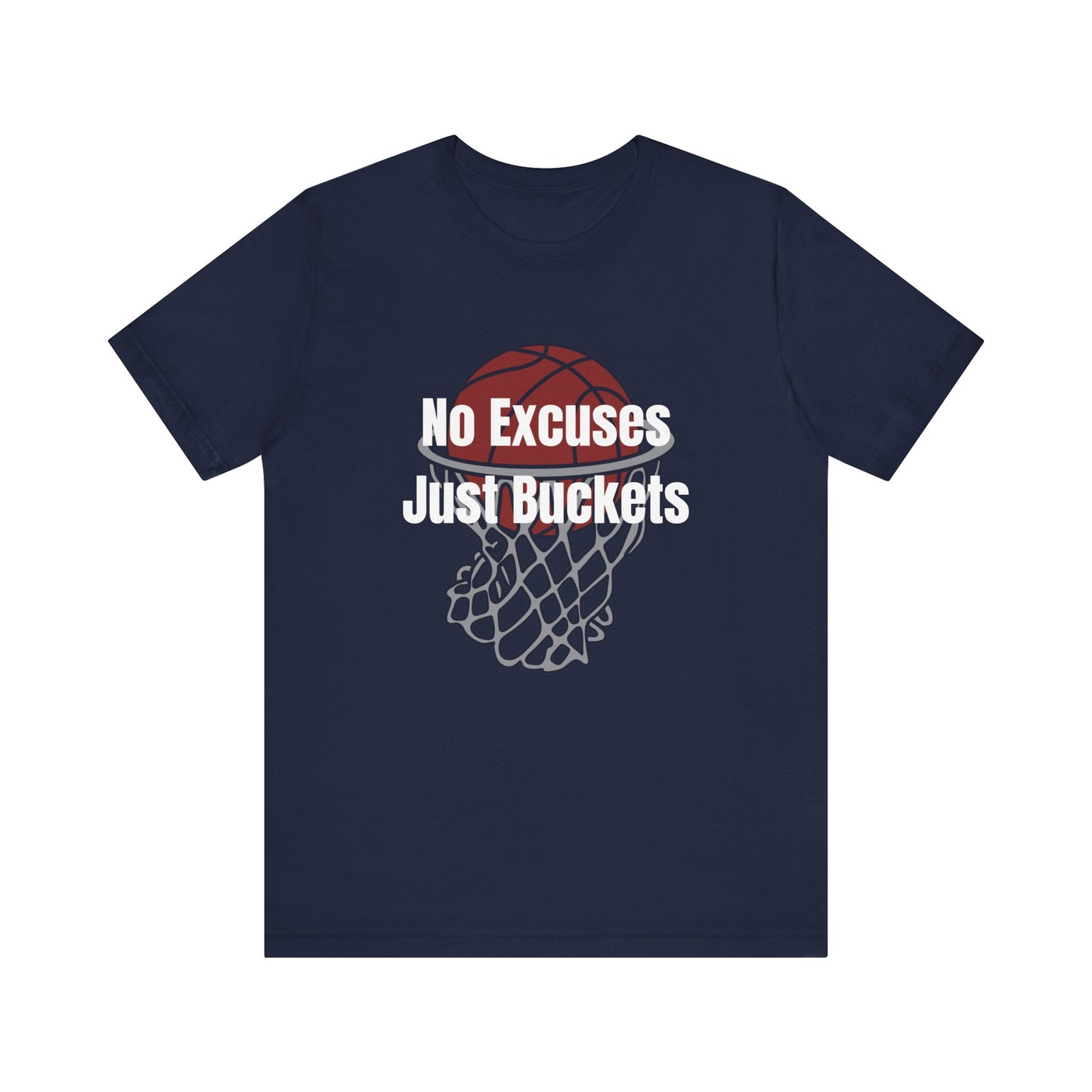 No Excuses, Just Buckets