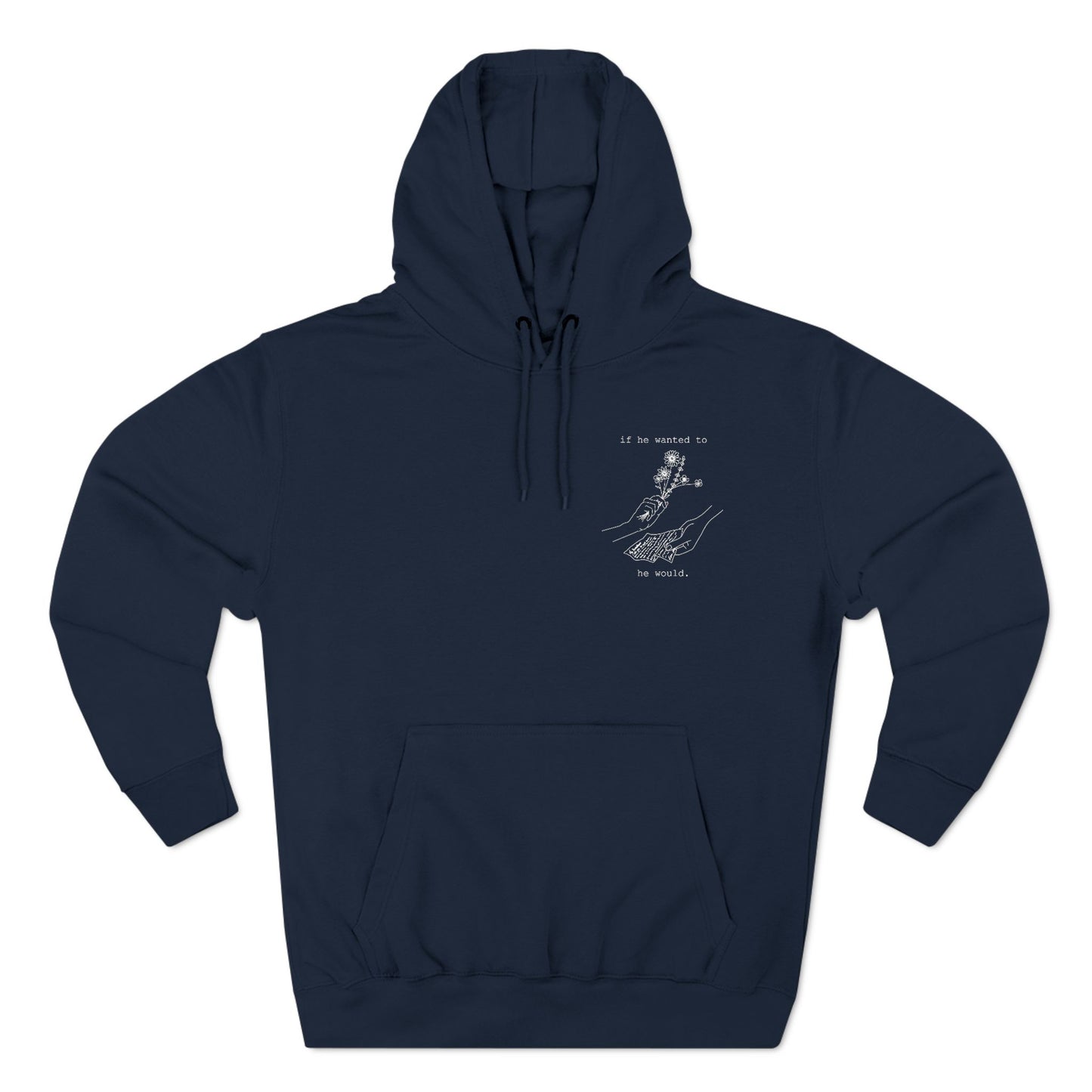 IF HE WANTED TO HE WOULD FLEECE HOODIE