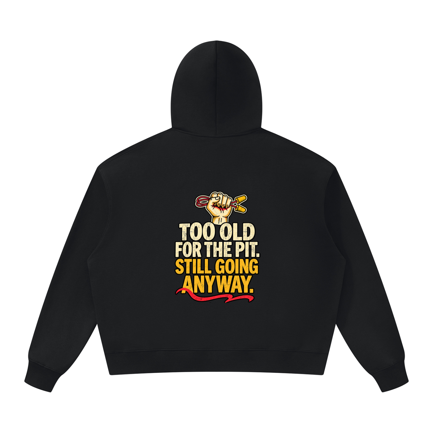 Too Old for the Pit Hoodie