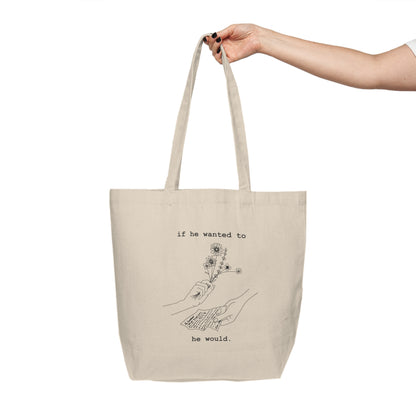 IF HE WANTED TO HE WOULD - TOTE BAG