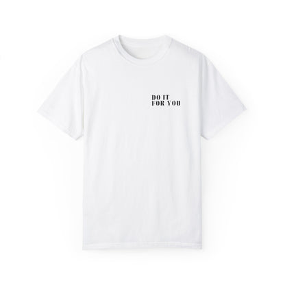 DO IT FOR YOU TEE
