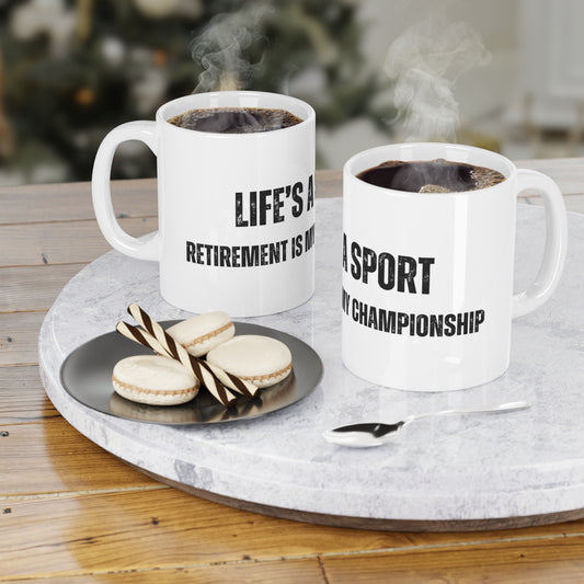 Retirement is my championship mug