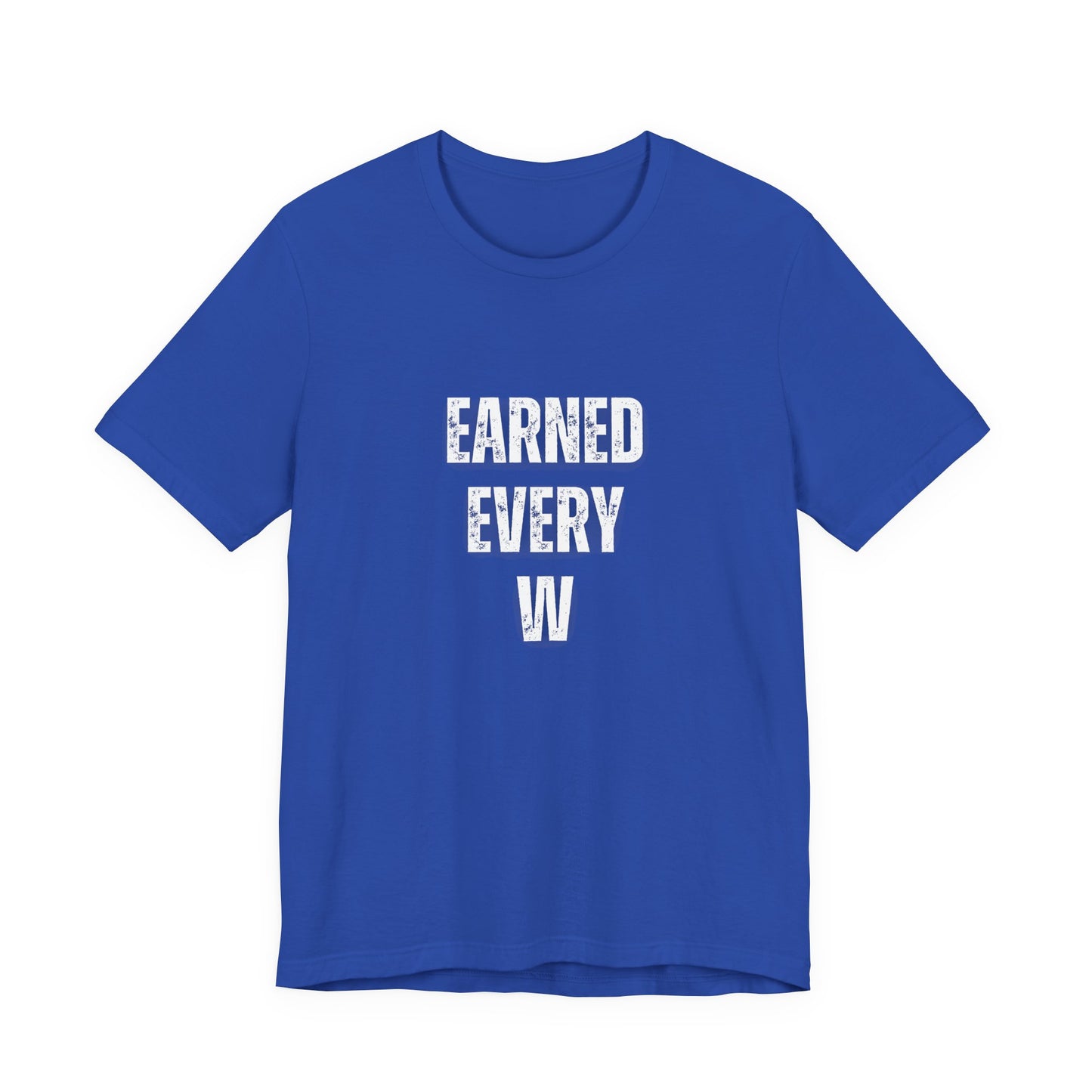 Earned Every W