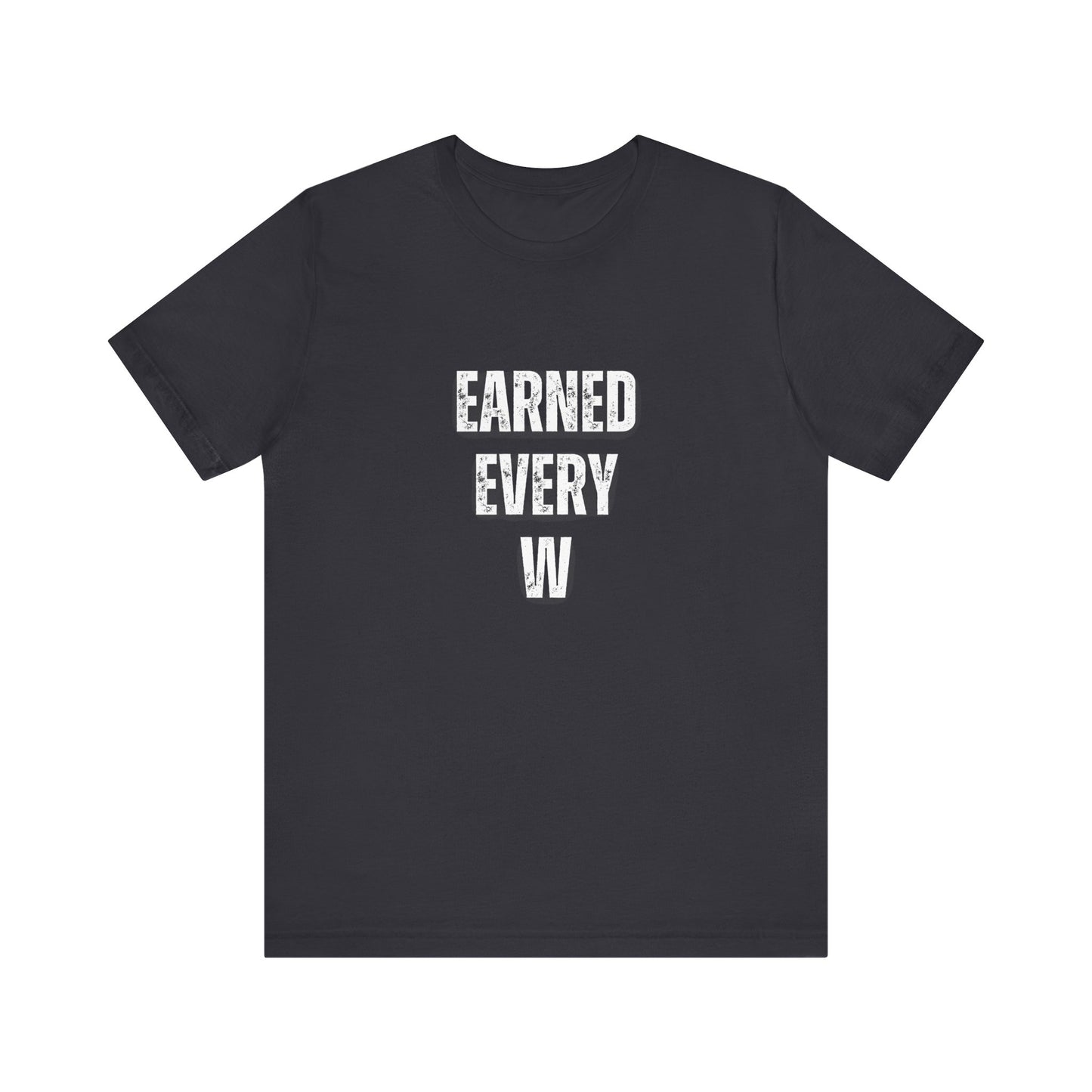 Earned Every W