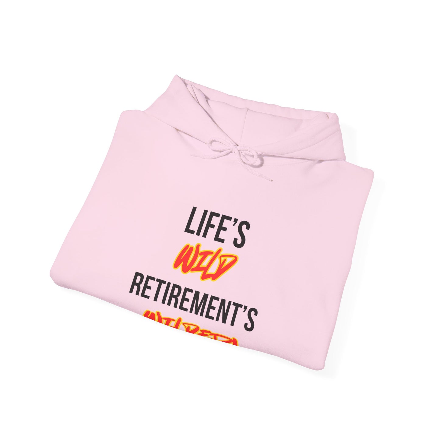 Life's Wild, Retirement's Wilder