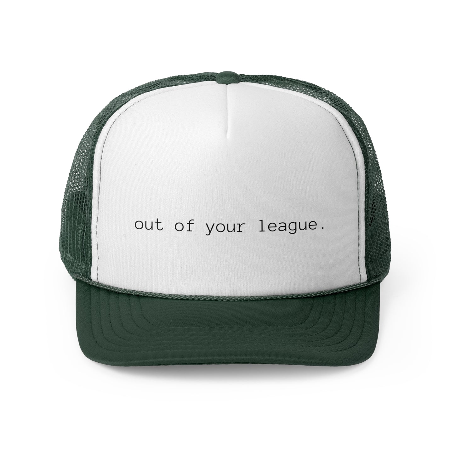 OUT OF YOUR LEAGUE - TRUCKER CAP