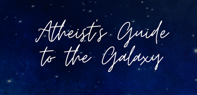 Atheist's Guide to the Galaxy